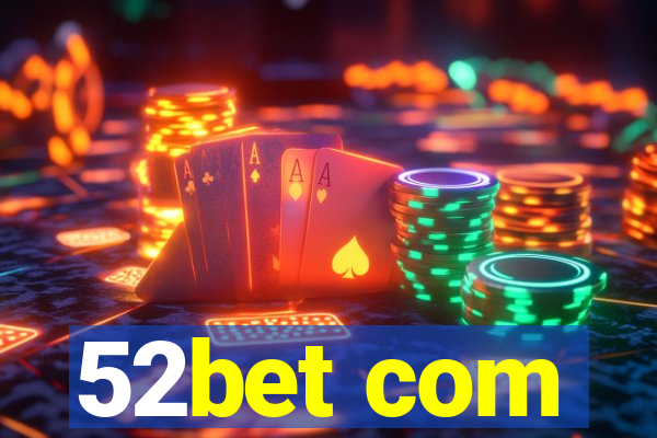 52bet com